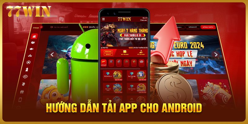 Hướng dẫn tải app 77WIN cho Android chi tiết