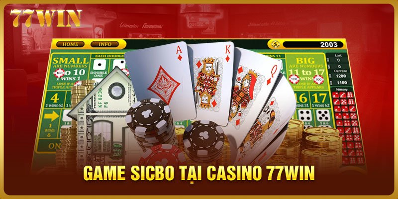 Game Sicbo tại casino 77WIN