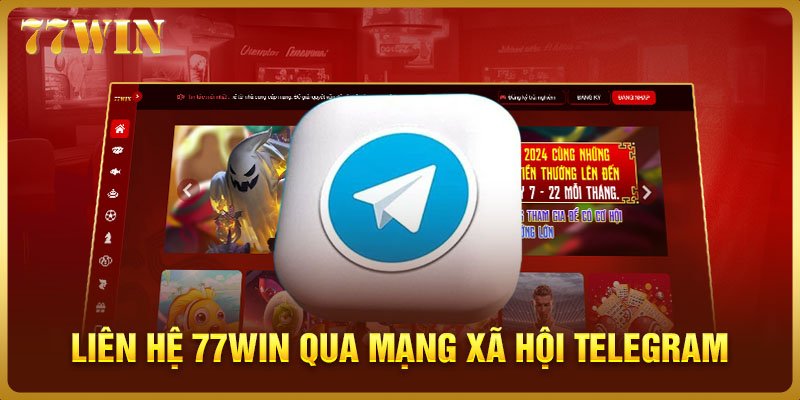 Liên hệ 77WIN bằng mạng xã hội Telegram