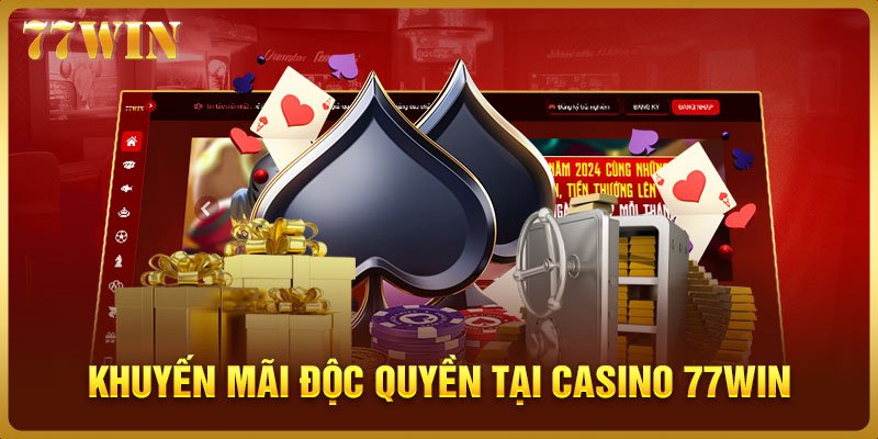 Khuyến mãi độc quyền tại casino 77WIN