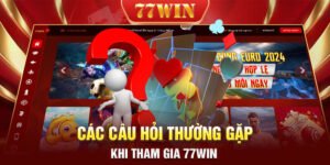 Tổng hợp các câu hỏi thường gặp khi tham gia giải trí 77WIN